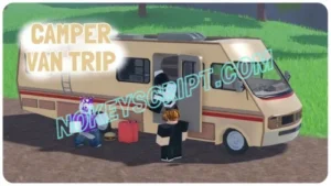[UPD🔧] Camper Van Trip 🌲 Scripts for Roblox