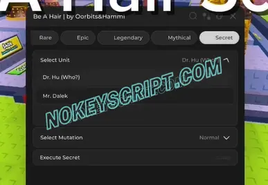 Be A Hair Script Oorbits – Secret Unit Spawner, Mutation