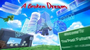 A Broken Dream Scripts for Roblox