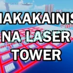 Nakakainis Na Laser Tower
